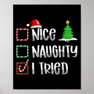 Nice Naughty I Tried Christmas List Funny Xmas  Poster