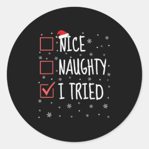 Nice Naughty I Tried Christmas List Funny Xmas San Classic Round Sticker