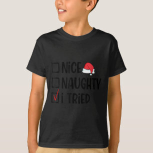 Nice Naughty I Tried Christmas List Funny Xmas  T-Shirt