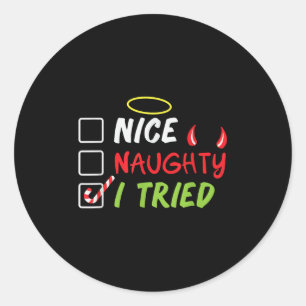 Nice Naughty I Tried Christmas List Men Women Kids Classic Round Sticker