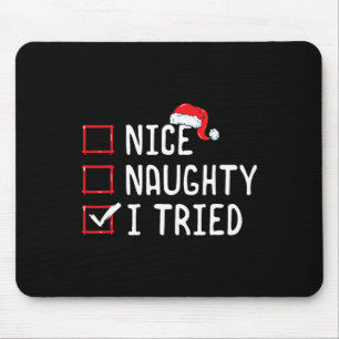 Nice Naughty I Tried Christmas List  Mouse Pad