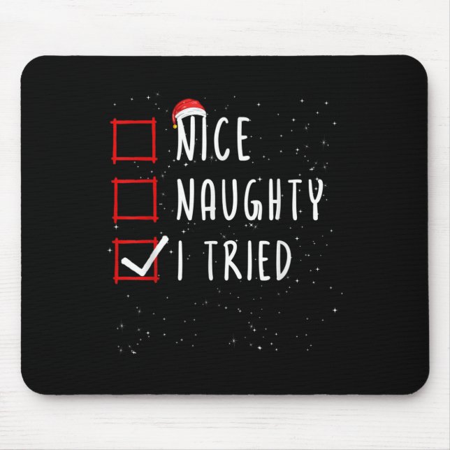 Nice Naughty I Tried Christmas List Santa Claus  Mouse Pad (Front)