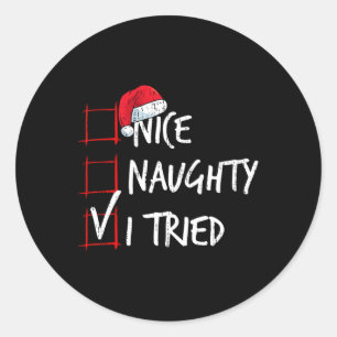 Nice Naughty I Tried Christmas List Santa Costume  Classic Round Sticker