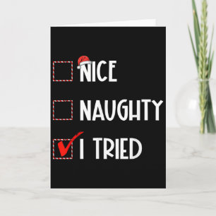 Nice Naughty I Tried Christmas List Xmas Santa Cla Card