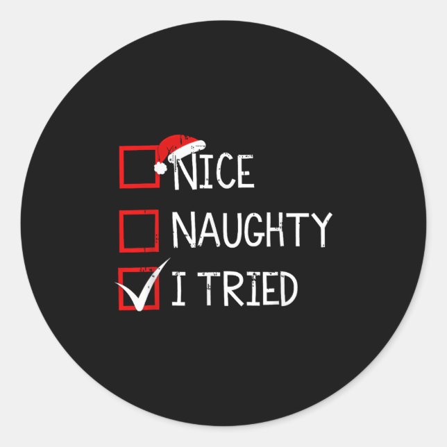 Nice Naughty I Tried Christmas List Xmas Santa Cla Classic Round Sticker (Front)