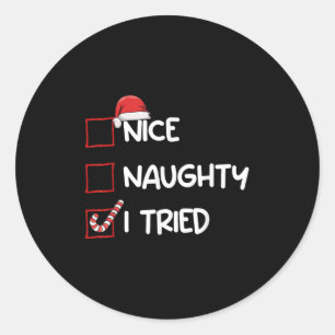 Nice Naughty I Tried Christmas List Xmas Santa Cla Classic Round Sticker