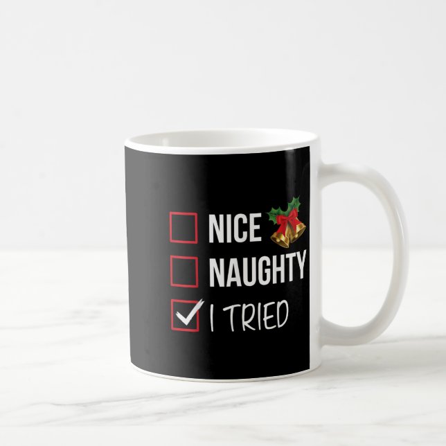 Nice Naughty I Tried Christmas List Xmas Santa Cla Coffee Mug (Right)