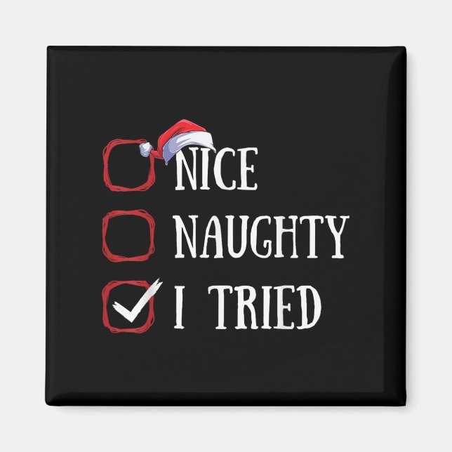 Nice Naughty I Tried Christmas List Xmas Santa Cla Magnet (Front)