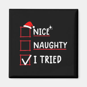 Nice Naughty I Tried Christmas  Magnet