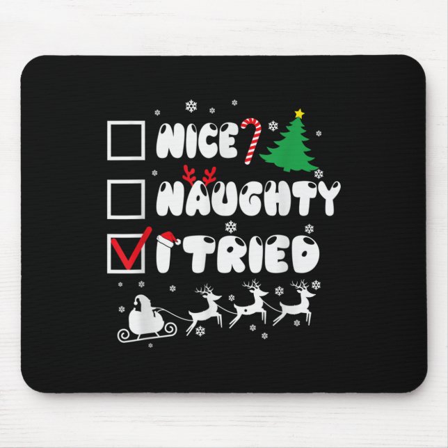 Nice Naughty I Tried Funny Christmas 2022  Mouse Pad (Front)