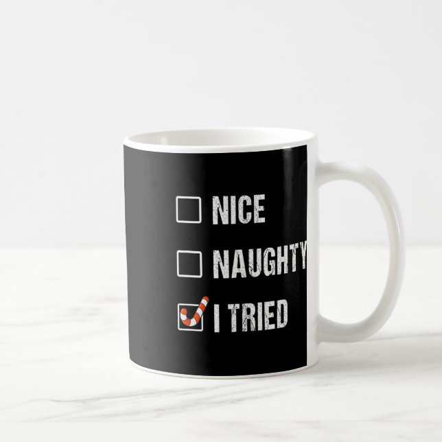 Nice Naughty I Tried Funny Christmas  Coffee Mug (Right)