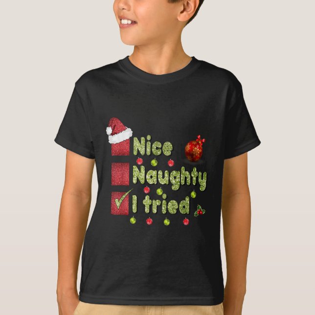 Nice Naughty I Tried Funny Christmas Family Matchi T-Shirt (Front)