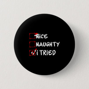 Nice Naughty I Tried Funny Christmas Family Pajama 6 Cm Round Badge