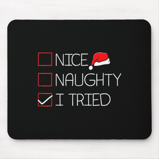 Nice Naughty I Tried Funny Christmas Family Pajama Mouse Pad (Front)