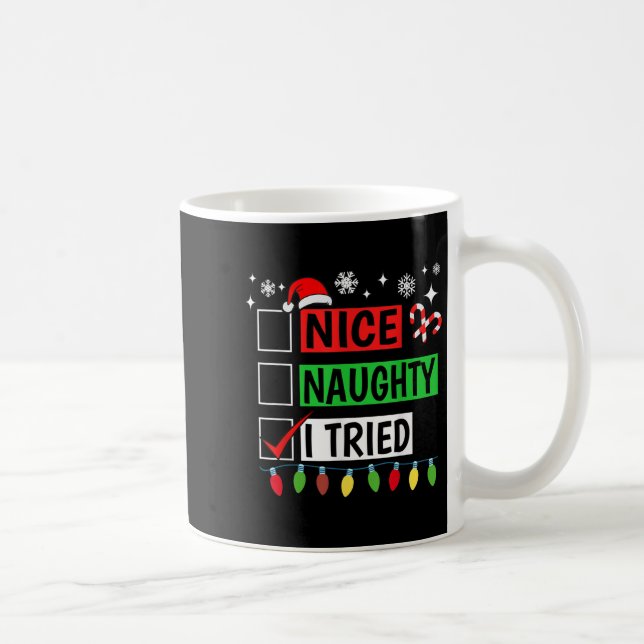 Nice Naughty I Tried Funny Christmas Holiday Famil Coffee Mug (Right)