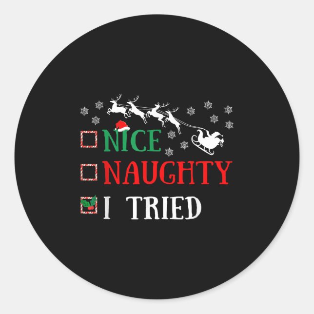 Nice Naughty I Tried Funny Christmas Joke  Classic Round Sticker (Front)