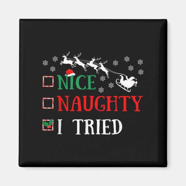 Nice Naughty I Tried Funny Christmas Joke  Magnet (Front)