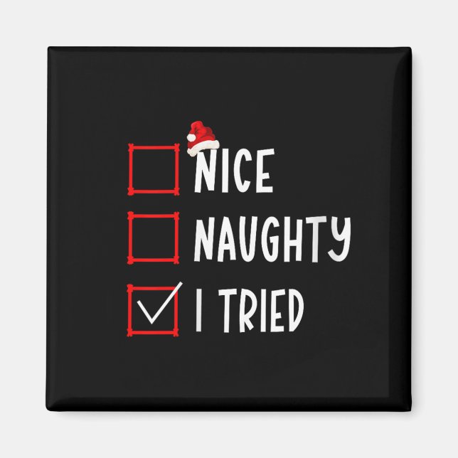 Nice Naughty I Tried Funny Christmas List Xmas San Magnet (Front)