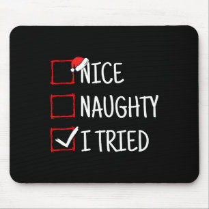 Nice Naughty I Tried Funny Christmas  Mouse Pad