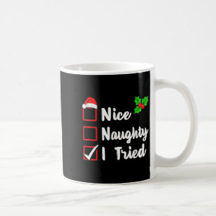 Nice Naughty I Tried Funny Christmas Pjs Family Ma Coffee Mug
