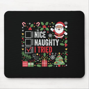 Nice Naughty I Tried Funny Christmas Santa Claus  Mouse Pad