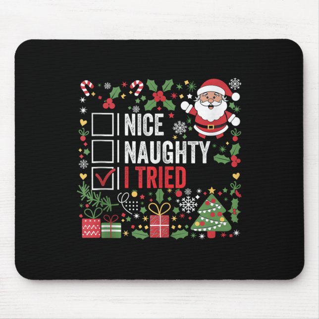 Nice Naughty I Tried Funny Christmas Santa Claus T Mouse Pad (Front)