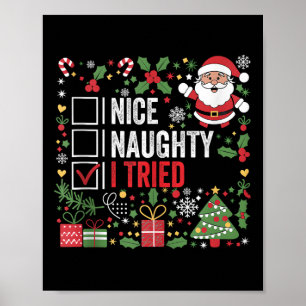 Nice Naughty I Tried Funny Christmas Santa Claus T Poster