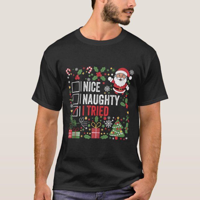 Nice Naughty I Tried Funny Christmas Santa Claus T T-Shirt (Front)
