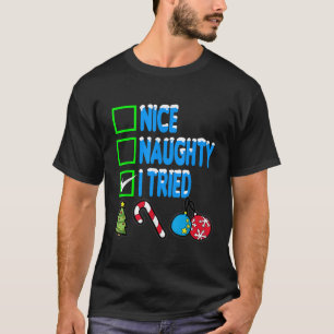 Nice Naughty I Tried Funny Christmas T-Shirt