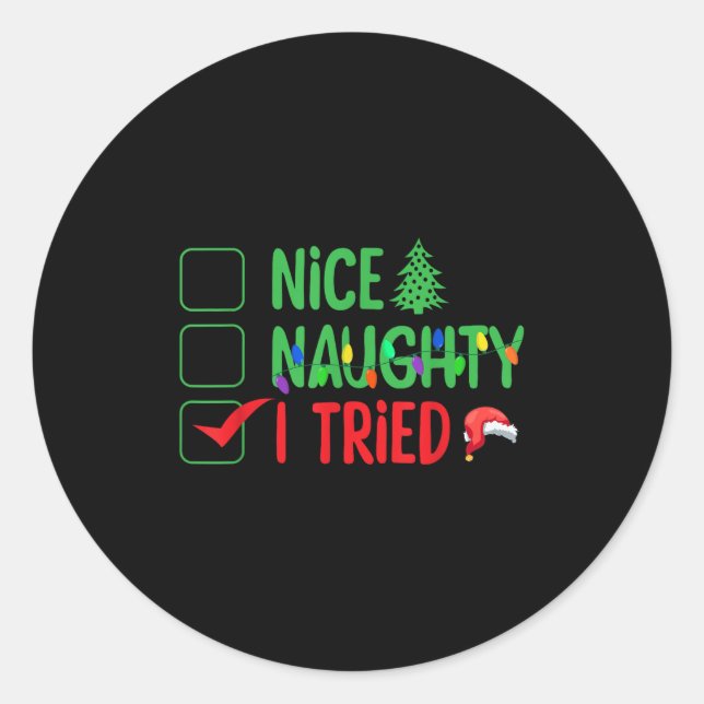 Nice Naughty I Tried Funny Christmas Xmas  Classic Round Sticker (Front)