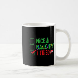 Nice Naughty I Tried Funny Christmas Xmas  Coffee Mug
