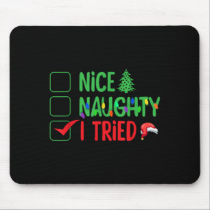 Nice Naughty I Tried Funny Christmas Xmas Mouse Pad