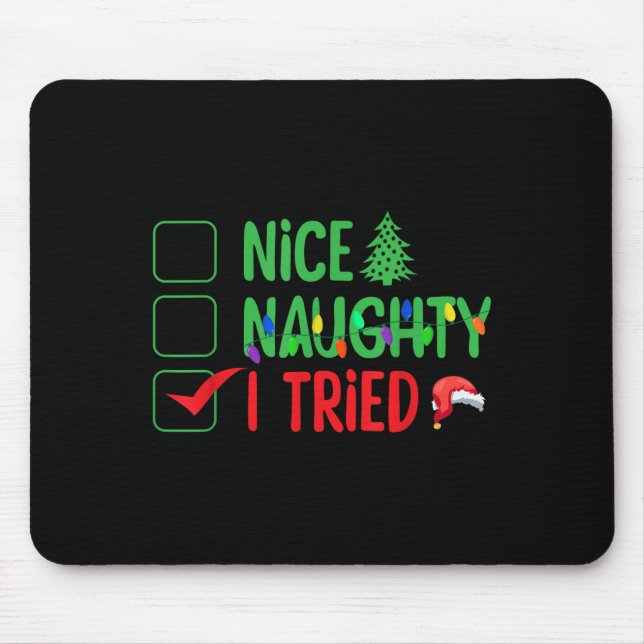 Nice Naughty I Tried Funny Christmas Xmas  Mouse Pad (Front)