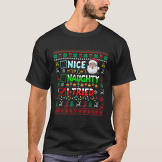 Nice Naughty I Tried Funny List Santa Face Christm T-Shirt