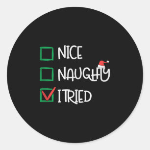 Nice Naughty I Tried Funny Playful Christmas Holid Classic Round Sticker