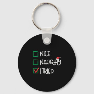 Nice Naughty I Tried Funny Playful Christmas Holid Key Ring