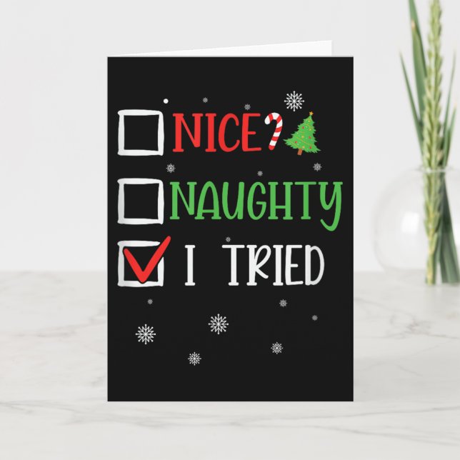 Nice Naughty I Tried Holiday Humor Uni-adults Blac Card (Front)