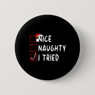 Nice Naughty I Tried Holiday Xmas Funny Christmas 6 Cm Round Badge