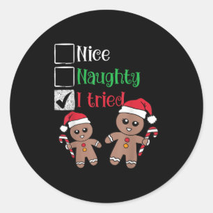 Nice Naughty I Tried List Gingerbread Christmas  Classic Round Sticker