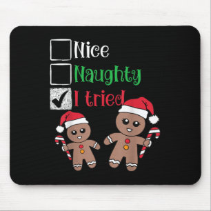 Nice Naughty I Tried List Gingerbread Christmas Mouse Pad