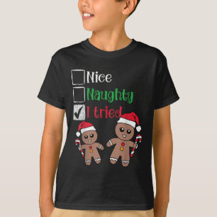 Nice Naughty I Tried List Gingerbread Christmas T-Shirt