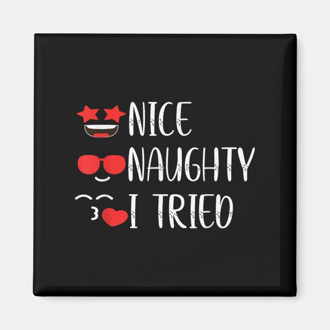 Nice Naughty I Tried  Magnet (Front)