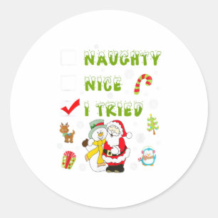 Nice Naughty I Tried Merry Christmas Shirt_1  Classic Round Sticker