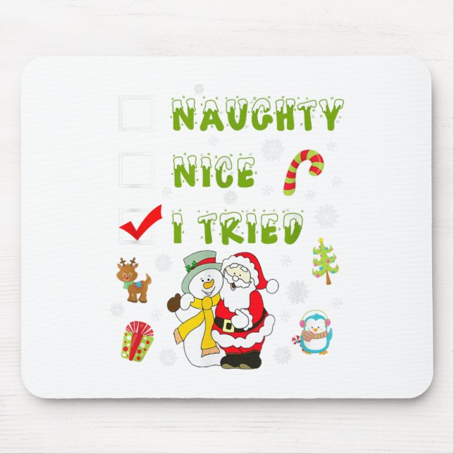 Nice Naughty I Tried Merry Christmas Shirt_1  Mouse Pad (Front)