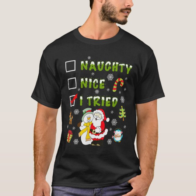Nice Naughty I Tried Merry Christmas Shirt_1  T-Shirt (Front)