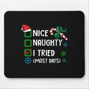 Nice Naughty I Tried Most Days Funny Mouse Pad