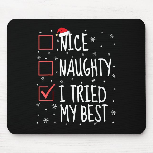 Nice Naughty I Tried My Christmas List Funny Santa Mouse Pad (Front)