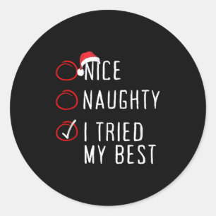 Nice Naughty I Tried My Christmas List Xmas Santa  Classic Round Sticker