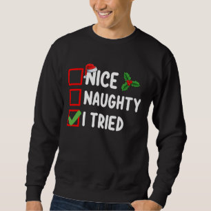 Nice Naughty I Tried Santa Christmas List Holiday Sweatshirt