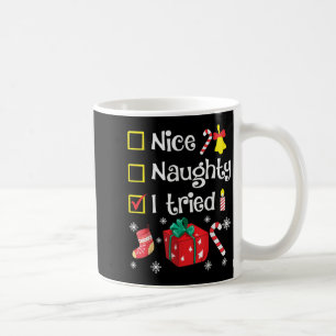 Nice Naughty I Tried Santa's Funny Christmas Naugh Coffee Mug
